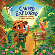 Little Career Explorer: An Exciting Journey to Dream and Discover