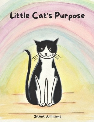 Little Cat's Purpose - Williams, Jania