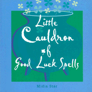 Little Cauldron of Good Luck Spells