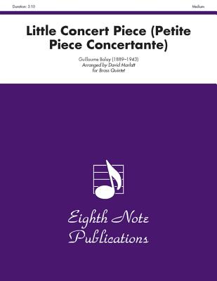 Little Concert Piece (Petite Piece Concertante): Trumpet Feature, Score & Parts - Balay, Guillaume (Composer), and Marlatt, David (Composer)