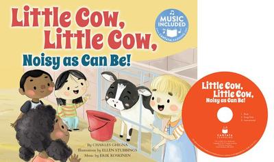 Little Cow, Little Cow, Noisy as Can Be! - Ghigna, Charles