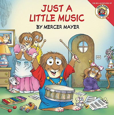 Little Critter: Just A Little Music - Mayer, Mercer