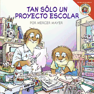 Little Critter: Just a School Project (Spanish Edition): Little Critter: Just a School Project (Spanish Edition)