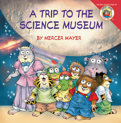 Little Critter: My Trip to the Science Museum - Mayer, Mercer