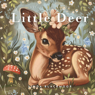 Little Deer: Educational Children's Picture Book About Deer Filled With Real Photos, Art, & Deer Facts