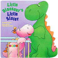 Little Dinosaur's Little Sister