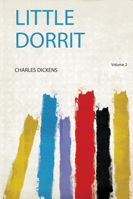 Little Dorrit - Dickens, Charles (Creator)