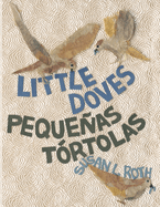Little Doves Pequeas t?rtolas: a bilingual celebration of birds and a baby in English and Spanish