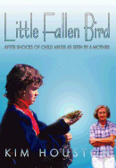 Little Fallen Bird: After Shocks of Child Abuse as Seen by a Mother