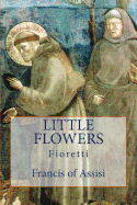 Little Flowers: Fioretti