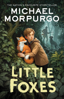 Little Foxes - Morpurgo, Michael