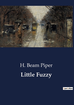 Little Fuzzy - Piper, H Beam