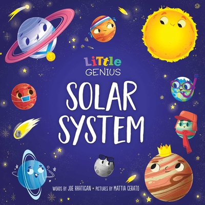 Little Genius Solar System - Rhatigan, Joe, and Cerato, Mattia (Illustrator)