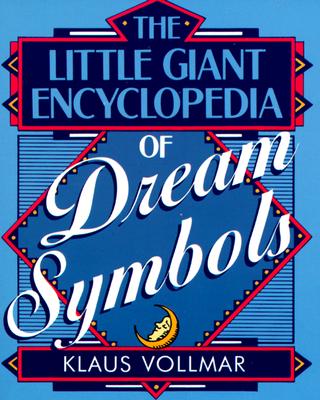Little Giant Encyclopedia of Dream Symbols - Vollmar, Klaus