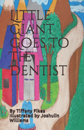 Little Giant Goes To The Dentist