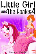 Little Girl and the Ponies Book 4: Children's Read Along Books- Daytime Naps and Bedtime Stories: Bedtime Stories for Girls, Princess Books