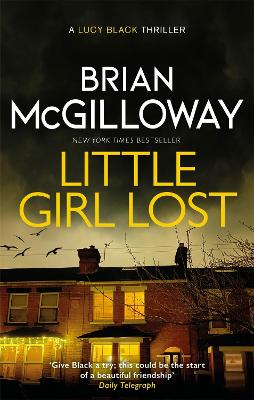 Little Girl Lost: an addictive crime thriller set in Northern Ireland - McGilloway, Brian