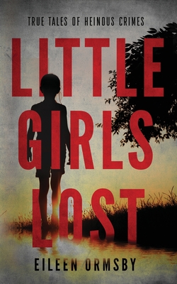 Little Girls Lost - Ormsby, Eileen