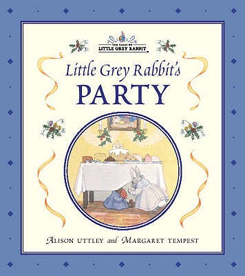 Little Grey Rabbit's Party - Uttley, Alison