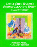 Little Grey Rabbit's Spring-cleaning Party - Uttley, Alison