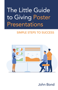 Little Guide to Giving Poster Presentations: Simple Steps to Success