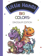 Little Hands, Big Colors: Dinosaur Edition