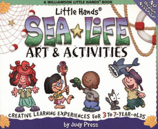 Little Hands Sea Life Art & Activities: Creative Learning Experiences for 3- To 7-Year-Olds