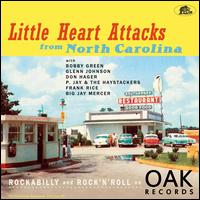 Little Heart Attacks From North Carolina: Rockabilly and Rock 'N' Roll on Oak Records - Various Artists