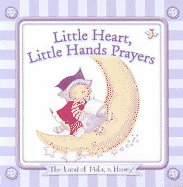 Little Heart, Little Hands Prayers: Boxed Set