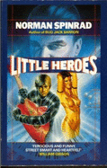 Little Heroes - Spinrad, Norman