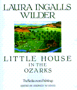 Little House in the Ozarks - Wilder, Laura Ingalls, and Hines, Stephen W (Editor)