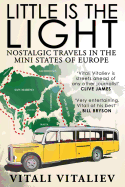 Little Is the Light: Nostalgic Travels in the Mini-States of Europe