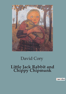 Little Jack Rabbit and Chippy Chipmunk