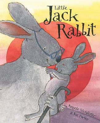 Little Jack Rabbit - McAllister, Angela, and Porter, Sue (Illustrator)