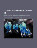 Little Journeys ... Volume 13