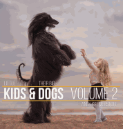Little Kids and Their Big Dogs: Volume 2