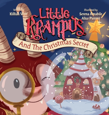Little Krampus And The Christmas Secret: A Children's Christmas Picture Book - Wolf, Killian