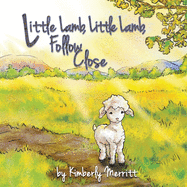 Little Lamb, Little Lamb, Follow Close