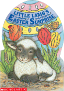 Little Lamb's Easter Surprise - Shaw, Gina