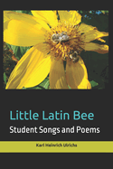 Little Latin Bee: Student Songs and Poems