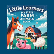 Little Learners: My First Farm Animals Book