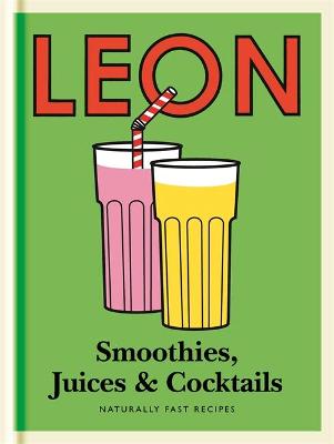 Little Leon: Smoothies, Juices & Cocktails - Leon Restaurants Ltd