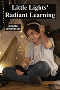 Little Lights' Radiant Learning: Enhancing Literacy Through Multisensory Adventures
