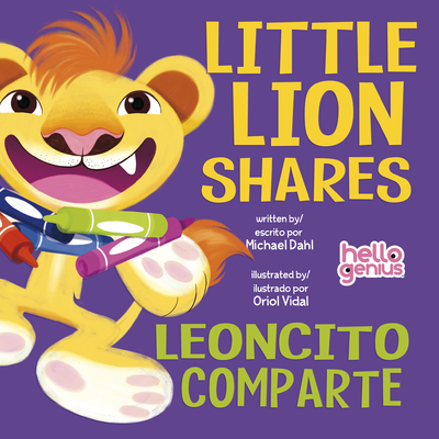 Little Lion Shares / Le?ncito Comparta - Dahl, Michael, and Vidal, Oriol (Illustrator)