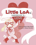 Little Loa's Superpower is... Love