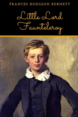 Little Lord Fauntleroy - Hodgson Burnett, Frances