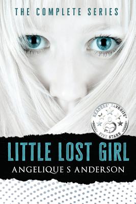 Little Lost Girl: The Complete Series: Books 1-3 - Anderson, Angelique S