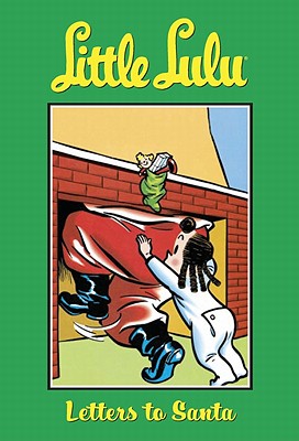 Little Lulu: Letters to Santa - Stanley, John (Artist), and Tripp, Irving (Artist)