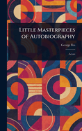 Little masterpieces of autobiography