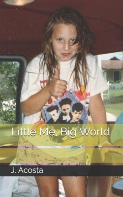 Little Me, Big World - Acosta, J